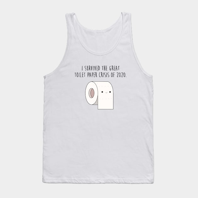 I Survived The Great Toilet Paper Crisis Of 2020 Tank Top by claudiamaestriny